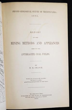 Report on the Mining Methods and Appliances used in the Anthracite Coal Fields