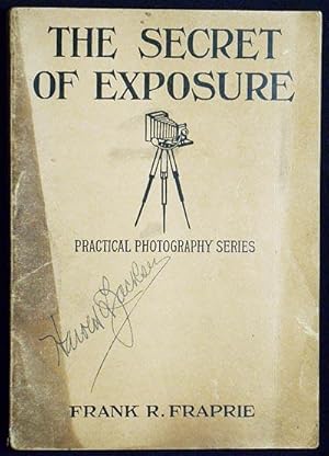 Immagine del venditore per The Secret of Exposure edited by Frank R. Fraprie venduto da Classic Books and Ephemera, IOBA