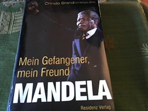 Mandela. Mein Gefangener, mein Freund.