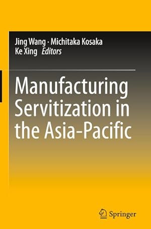 Seller image for Manufacturing Servitization in the Asia-Pacific for sale by BuchWeltWeit Ludwig Meier e.K.