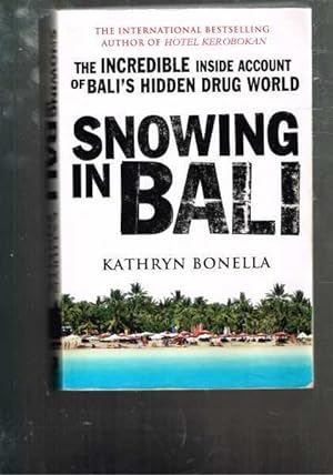 Bild des Verkufers fr Snowing in Bali: The Incredible Inside Account of Bali's Hidden Drug World zum Verkauf von Berry Books