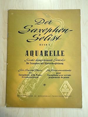 Der Saxophonsolist Band 1 Aquarelle Fur Saxophon Mit Klavierbegleitung ( Six Concert Pieces For S...
