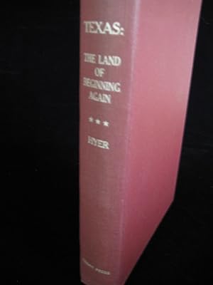 Imagen del vendedor de TEXAS: The Land of beginning Again a la venta por HERB RIESSEN-RARE BOOKS