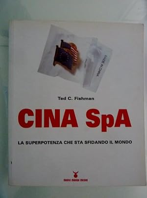 CINA SPA La superpotenza che sta sfidando il mondo