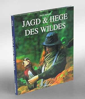 Seller image for Jagd & Hege des Wildes. bersetzung aus dem Franzsischen: Antje Bommel, Monika Cyrol und Markus Winter. for sale by Antiquariat An der Rott Oswald Eigl
