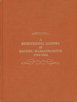 A Bicentennial History of Dalton, Massachusetts 1784-1984