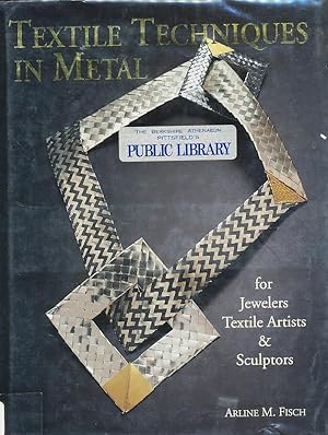 Imagen del vendedor de Textile Techniques in Metal: For Jewelers Textile Artists & Sculptors a la venta por CorgiPack