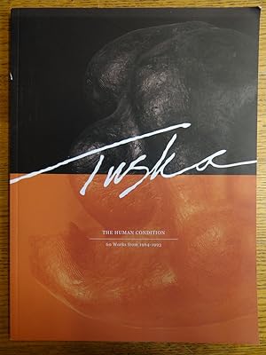 Seller image for Tuska: The Human Condition: 60 Works from 1964-1993 for sale by Mullen Books, ABAA