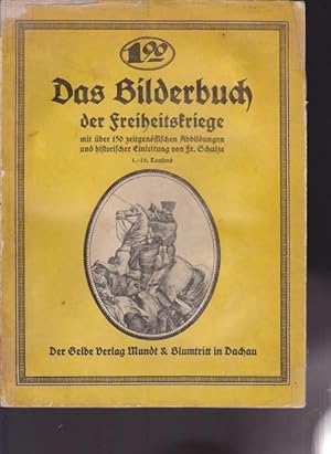 Seller image for Das Bilderbuch der freiheitskriege mit ber 150 zeitgenssischen Abbildungen und historischer Einleitung von Fr. Schulze. for sale by Ant. Abrechnungs- und Forstservice ISHGW