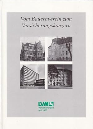 Vom Bauernverein zu, Versicherungskonzern. 100 Jahre LVM - Versicherungen 1896 - 1996.