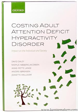 Immagine del venditore per Costing Adult Attention Deficit Hyperactivity Disorder. Impact on the Individual and Society. venduto da Emile Kerssemakers ILAB