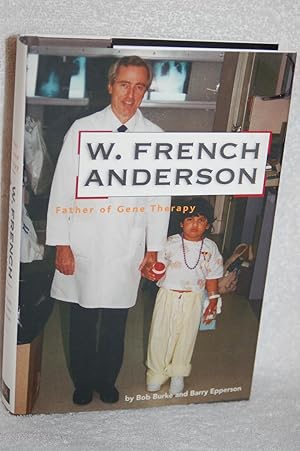 Immagine del venditore per W. French Anderson; Father of Gene Therapy venduto da Books by White/Walnut Valley Books