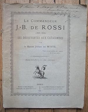le Commandeur J.-B. de ROSSI (1822-1894) - ses découvertes aux Catacombes