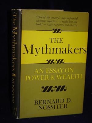 Seller image for The Mythmakers: an essay on power and wealth for sale by Gil's Book Loft