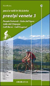 Image du vendeur pour Passi e Valli in Bicicletta. Prealpi Venete. Vol. 3 mis en vente par Libro Co. Italia Srl