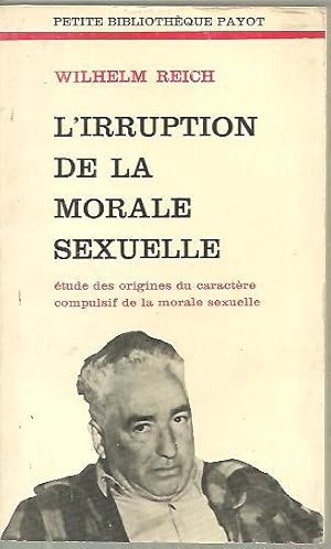 Imagen del vendedor de L'IRRUPTION DE LA MORALE SEXUELLE. ETUDE DES ORIGINES DU CARACTERE COMPULSIF DE LA MORALE SEXUELLE. a la venta por Librera Javier Fernndez