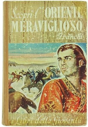 Immagine del venditore per SCOPRI L'ORIENTE MERAVIGLIOSO.: venduto da Bergoglio Libri d'Epoca