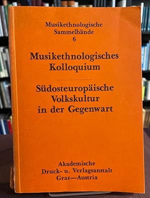 Bild des Verkufers fr Musikethnologische Sammelbnde 6. Musikethnologieschs Kolloquium. / Die Sdosteuropische Volkskultur in der Gegenwart. zum Verkauf von Antiquariat Thomas Nonnenmacher