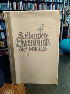 Freiburger Ehrenbuch des Weltkriegs. Im Auftrag der Stadt herausgegeben.