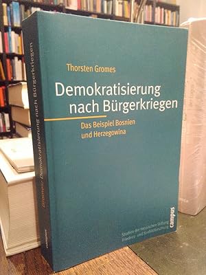 Seller image for Demokratisierung nach Brgerkriegen. Das Beispiel Bosnien und Herzegowina. (Studien der hessischen Stiftung Friedens- und Konfliktforschung. Band 56) for sale by Antiquariat Thomas Nonnenmacher