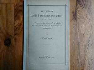 Der Feldzug Rudolfs I. von Habsburg gegen Burgund im Jahre 1289 im Zusammenhange mit seiner Vorge...