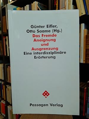 Bild des Verkufers fr Das Fremde - Aneignung und Ausgrenzung. Eine interdisziplinre Errterung. zum Verkauf von Antiquariat Thomas Nonnenmacher