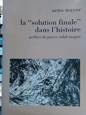 Imagen del vendedor de La "Solution Finale" dans l'Histoire. Preface de Pierre Vidal-Naquet. a la venta por Antiquariat Thomas Nonnenmacher