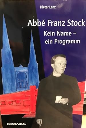 Bild des Verkufers fr Abb Franz Stock. Kein Name - ein Programm. Das christliche Europa - eine reale Vision. zum Verkauf von Antiquariat Thomas Nonnenmacher