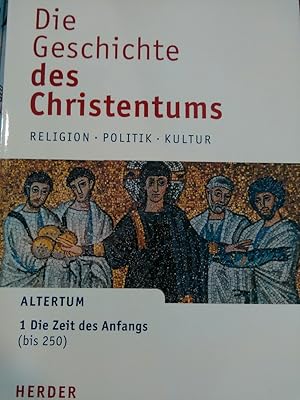 Seller image for Die Geschichte des Christentums. Band 1. Die Zeit des Anfangs (bis 250). for sale by Antiquariat Thomas Nonnenmacher