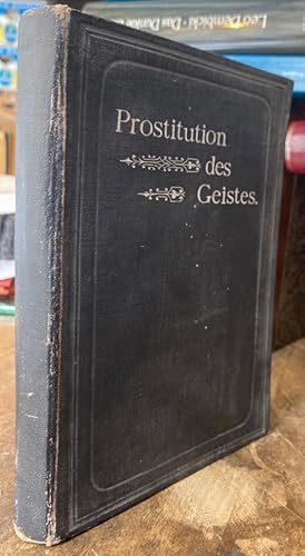 Bild des Verkufers fr Prostitution des Geistes. Satirischer Roman. zum Verkauf von Antiquariat Thomas Nonnenmacher
