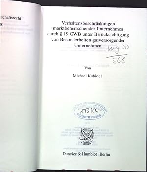 Immagine del venditore per Verhaltensbeschrnkungen marktbeherrschender Unternehmen durch  19 GWB unter Bercksichtigung von Besonderheiten gasversorgender Unternehmen. Schriften zum Wirtschaftsrecht ; Bd. 168 venduto da books4less (Versandantiquariat Petra Gros GmbH & Co. KG)