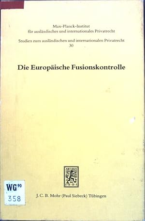 Seller image for Die europische Fusionskontrolle : Grundzge und Einzelfragen zur Verordnung (EWG) Nr. 4064/89; Studien zum auslndischen und internationalen Privatrecht ; 30 for sale by books4less (Versandantiquariat Petra Gros GmbH & Co. KG)