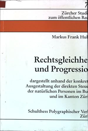 Bild des Verkufers fr Rechtsgleichheit und Progression : dargest. anhand d. konkreten Ausgestaltung d. direkten Steuern d. natrl. Personen im Bund u. im Kanton Zrich. Zrcher Studien zum ffentlichen Recht ; 77 zum Verkauf von books4less (Versandantiquariat Petra Gros GmbH & Co. KG)