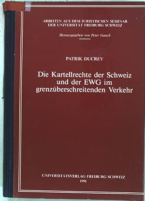 Image du vendeur pour Die Kartellrechte der Schweiz und der EWG im grenzberschreitenden Verkehr. Arbeiten aus dem Iuristischen Seminar der Universitt Freiburg Schweiz ; 109 mis en vente par books4less (Versandantiquariat Petra Gros GmbH & Co. KG)