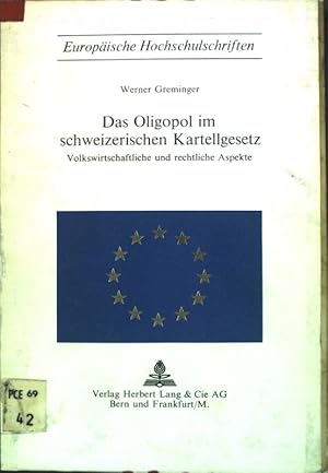 Imagen del vendedor de Das Oligopol im schweizerischen Kartellgesetz: Volkswirtschaftliche und rechtliche Aspekte. Europische Hochschulschriften, Reihe V, Band 26; a la venta por books4less (Versandantiquariat Petra Gros GmbH & Co. KG)