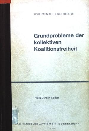 Seller image for Grundprobleme der kollektiven Koalitionsfreiheit: Rechtsquellen- und interpretationstheoretische Bemerkungen zur legislativen und judikativen Konkretisierung des Art. 9 Abs 3 GG; for sale by books4less (Versandantiquariat Petra Gros GmbH & Co. KG)