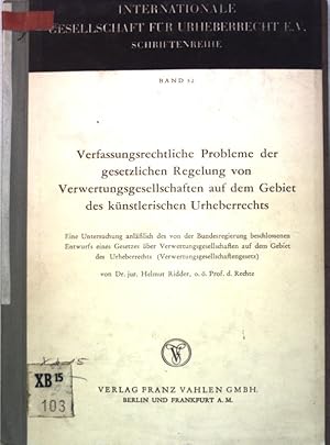 Bild des Verkufers fr Verfassungsrechtliche Probleme der gesetzlichen Regelung von Verwertungsgesellschaften auf dem Gebiet des knsterlischen Urheberrechts; Internationale Gesellschaft fr Urheberrecht e.V., Schriftenreihe, Band 32; zum Verkauf von books4less (Versandantiquariat Petra Gros GmbH & Co. KG)