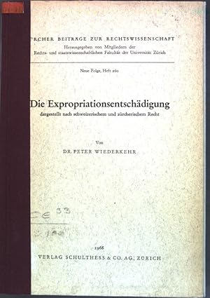 Bild des Verkufers fr Die Expropriationsentschdigung dargestellt nach schweizerischem und zrcherischem Recht; Zrcher Beitrge zur Rechtswissenschaft, Neue Folge, Heft 260; zum Verkauf von books4less (Versandantiquariat Petra Gros GmbH & Co. KG)