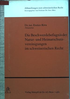 Bild des Verkufers fr Die Beschwerdebefugnis der Natur- und Heimatschutzvereinigungen im schweizerischen Recht. Abhandlungen zum schweizerischen Recht ; H. 463 zum Verkauf von books4less (Versandantiquariat Petra Gros GmbH & Co. KG)