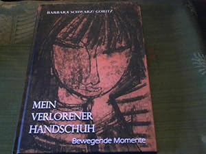 Seller image for Mein verlorener Handschuh: Bewegende Momente. for sale by Versandhandel Rosemarie Wassmann