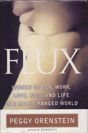 Seller image for Flux Women on Sex, Work, Love, Kids, and Life in a Half Changed World for sale by Mr Pickwick's Fine Old Books