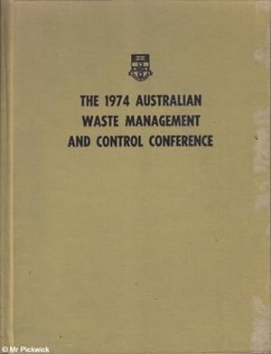 Seller image for The 1974 Australian Waste Management and Control Conference for sale by Mr Pickwick's Fine Old Books