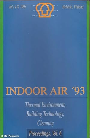 Indoor Air '93: Thermal Environment, Building Technology, Cleaning Proceedings, Vol 6