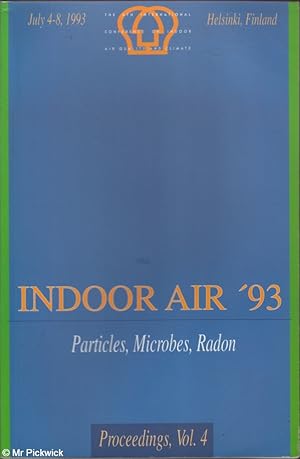 Indoor Air '93: Particles, Microbes, Radon Proceedings, Vol 4