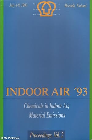 Indoor Air '93: Chemicals in Indoor Air, Material Emissions Proceedings, Vol 2