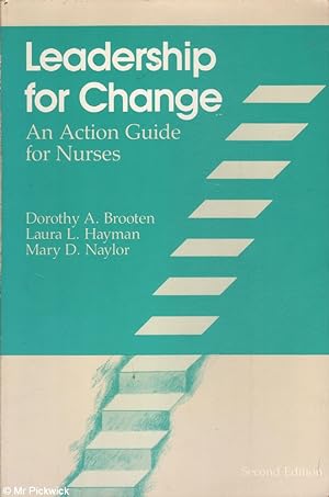 Seller image for Leadership for Change An Action Guide for Nurses for sale by Mr Pickwick's Fine Old Books