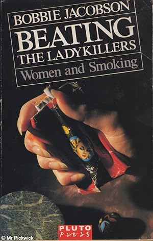 Seller image for Beating the Lady Killers Women and Smoking for sale by Mr Pickwick's Fine Old Books