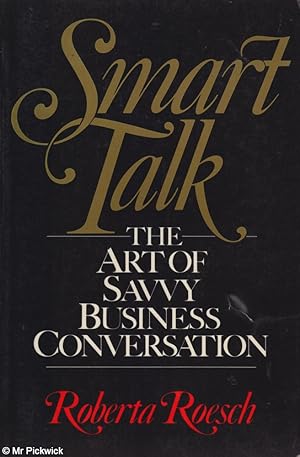 Smart Talk The Art of Savvy Business Conversation