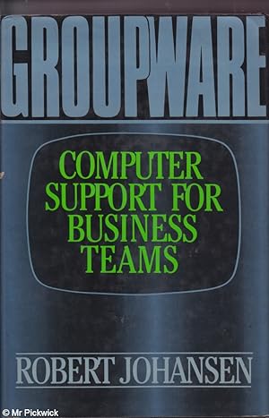 Seller image for Groupware Computer Support for Business Teams for sale by Mr Pickwick's Fine Old Books