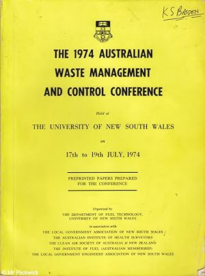 Seller image for The 1974 Australian Waste Management and Control Conference Held at the University of New South Wales on 17th to 19th July, 1974 for sale by Mr Pickwick's Fine Old Books